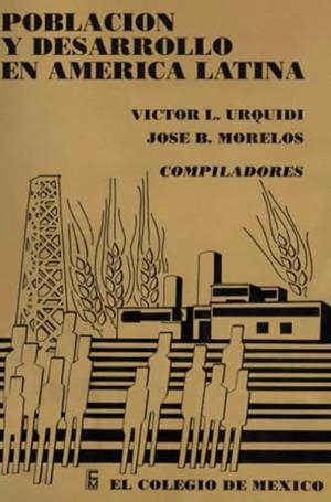 POBLACIÓN Y DESARROLLO EN AMÉRICA LATINA | 9789681200145 | URQUIDI, VÍCTOR L.