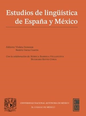 ESTUDIOS DE LINGÜÍSTICA DE ESPAÑA Y MÉXICO | 9789683615084 | DEMONTE, VIOLETA