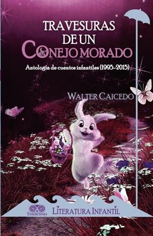 TRAVESURAS DE UN CONEJO MORADO | 9789588976914 | CAICEDO, WALTER