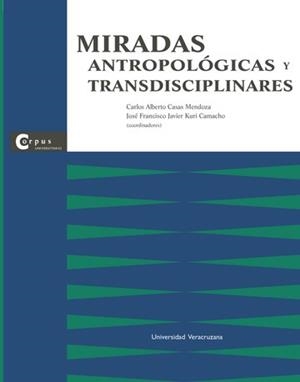 MIRADAS ANTROPOLÓGICAS Y TRANSDISCIPLINARES | 9786078858521