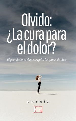 OLVIDO : ¿LA CURA PARA EL DOLOR? | 9798580152394