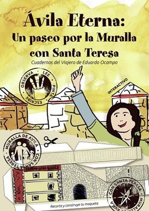 ÁVILA ETERNA : UN PASEO POR LA MURALLA CON SANTA TERESA | 9788493962012 | OCAMPO, EDUARDO
