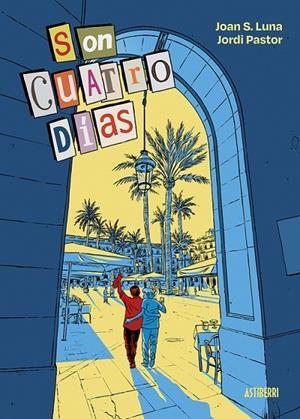 SON CUATRO DÍAS | 9791387927356 | LUNA, JOAN S. / PASTOR, JORDI