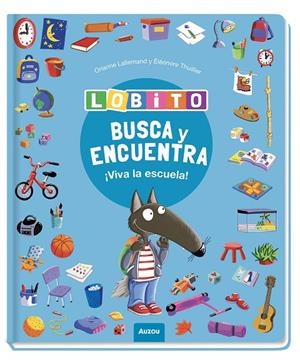 BUSCA Y ENCUENTRA LOBITO ¡VIVA LA ESCUELA! | 9791039583367 | ORIANNE, LALLEMAND / THUILLIER, ÉLÉONORE
