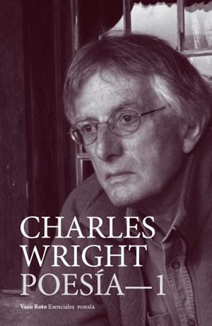 CHARLES WRIGHT POESÍA- 1 | 9791387604431 | WRIGHT, CHARLES