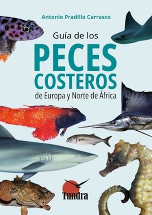 GUIA DE LOS PECES COSTEROS DE EUROPA Y NORTE DE ÁFRICA | 9791387759346 | PRADILLO CARRASCO, ANTONIO