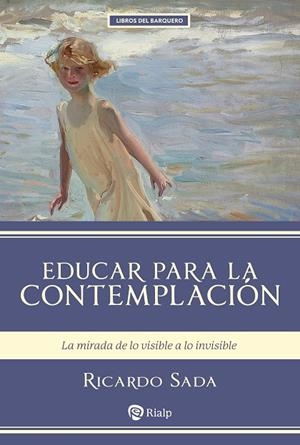 EDUCAR PARA LA CONTEMPLACIÓN | 9788432174957 | SADA FERNANDEZ, RICARDO