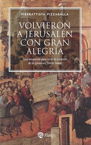 VOLVIERON A JERUSALÉN CON GRAN ALEGRIA | 9788432175107 | PIZZABALLA, PIERBATTISTA