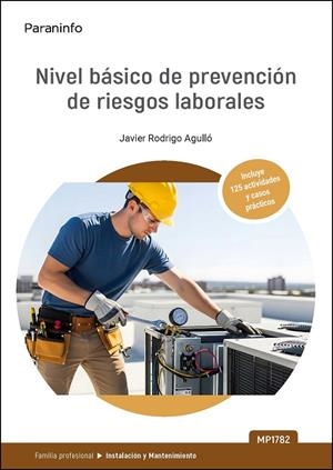 NIVEL BÁSICO DE PREVENCIÓN DE RIESGOS LABORALES. INSTALACION Y MANTENIMIENTO | 9788428377317 | RODRIGO AGULLO, JAVIER