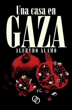 CASA EN GAZA, UNA | 9788412837261 | ÁLAMO, ALFREDO