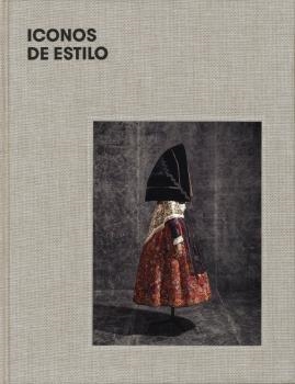 ICONOS DE ESTILO : UNA MIRADA A LA INDUMENTARIA TRADICIONAL | 9788481817065