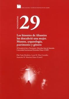 BISONTES DE ALTAMIRA LOS DESCUBRIÓ UNA MUJER, LOS. MUSEOS, ARQUEOLOGÍA, PATRIMONIO Y GÉNERO | 9788481818512
