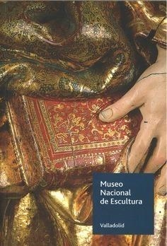 MUSEO NACIONAL DE ESCULTURA DE VALLADOLID. GUÍA 2025 | 9788481818956