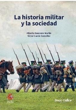 HISTORIA MILITAR Y LA SOCIEDAD, LA | 9788410830455 | GUERRERO, A.