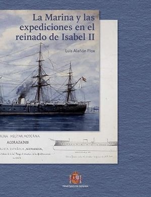 MARINA Y LAS EXPEDICIONES EN EL REINADO DE ISABEL II, LA | 9788490918227 | ALAÑÓN FLOX, LUIS