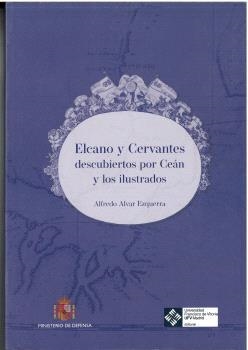 ELCANO Y CERVANTES DESCUBIERTOS POR CEÁN Y LOS ILUSTRADOS | 9788490916278 | ALVAR EZQUERRA, ALFREDO