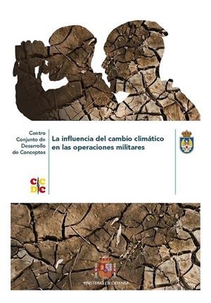 INFLUENCIA DEL CAMBIO CLIMÁTICO EN LAS OPERACIONES MILITARES | 9788490917107 | CCDC