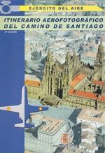 ITINERARIO AEROFOTOGRÁFICO DEL CAMINO DE SANTIAGO (2ª EDICIÓN) | 9788497815611 | EJERCITO DEL AIRE