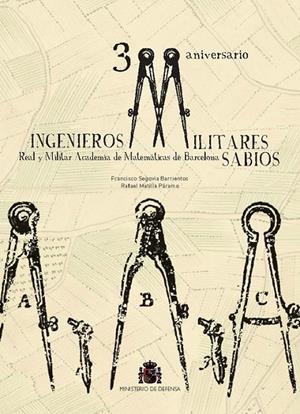 INGENIEROS, MILITARES, SABIOS. 300 ANIVERSARIO ACADEMIA DE MATEMÁTICAS DE BARCELONA | 9788490914540 | SEGOVIA, FRANCISCO