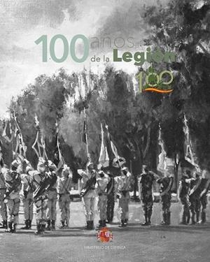 100 AÑOS DE LA LEGIÓN | 9788490914977 | MUSEO DEL EJÉRCITO