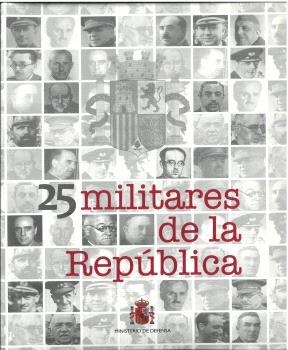 25 MILITARES DE LA REPÚBLICA | 9788490914403 | VARIOS AUTORES