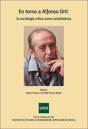 EN TORNO A ALFONSO ORTÍ : LA SOCIOLOGÍA CRÍTICA COMO SOCIOHISTORIA | 9788436276312 | DUQUE RODRÍGUEZ DE ARELLANO, IGNACIO