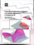 CURSO DE INTRODUCCIÓN AL ÁLGEBRA Y AL CÁLCULO DIFERENCIAL E INTEGRAL EN R^N | 9788436276664 | HUERGA PASTOR, LIDIA