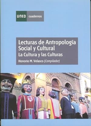 LECTURAS DE ANTROPOLOGÍA SOCIAL Y CULTURAL. LA CULTURA Y LAS CULTURAS | 9788436260816 | VELASCO MAILLO, HONORIO M.