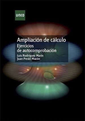 AMPLIACIÓN DE CÁLCULO. EJERCICIOS DE AUTOCOMPROBACIÓN | 9788436236576 | RODRÍGUEZ MARÍN, LUIS FEDERICO/PERÁN MAZÓN, JUAN