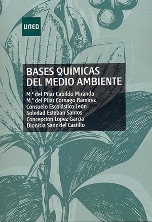 BASES QUÍMICAS DEL MEDIO AMBIENTE | 9788436250701 | CABILDO MIRANDA, M.ª DEL PILAR/CORNAGO RAMÍREZ, PILAR/ESCOLÁSTICO LEÓN, CONSUELO/ESTEBAN SANTOS, SOL