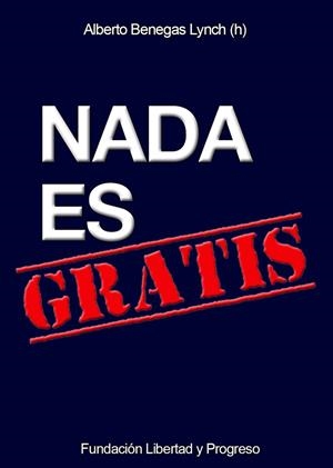 NADA ES GRATIS | 9789872417925 | BENEGAS LYNCH, ALBERTO