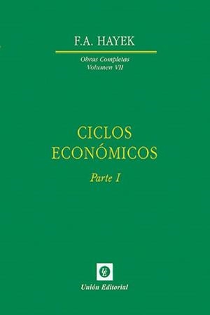 CICLOS ECONÓMICOS PARTE I | 9788472097032 | VON HAYEK, FRIEDRICH A.