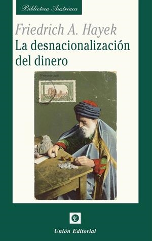 DESNACIONALIZACIÓN DEL DINERO, LA | 9788472099319 | VON HAYEK, FRIEDRICH A.
