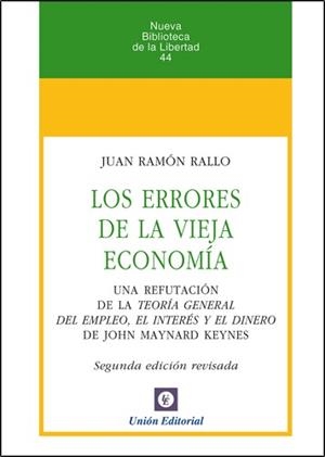 ERRORES DE LA VIEJA ECONOMÍA, LOS. UNA REFUTACIÓN DE LA TEORÍA GENERAL DE JOHN MAYNARD KEYNES (2.ª ED) | 9788472095892 | RALLO JULIÁN, JUAN RAMÓN