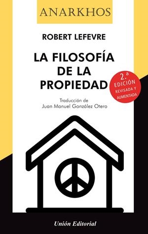 FILOSOFÍA DE LA PROPIEDAD, LA (2ª EDICIÓN) | 9788472098558 | LEFEVRE, ROBERT