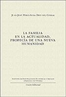 FAMILIA EN LA ACTUALIDAD, PROFECÍA DE UNA NUEVA HUMANIDAD, LA | 9788472097100 | PÉREZ-SOBA DÍEZ DEL CORRAL, JUAN JOSÉ