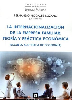 INTERNACIONALIZACIÓN DE LA EMPRESA FAMILIAR, LA : TEORÍA Y PRÁCTICA ECONÓMICA | 9788472097209 | NOGALES LOZANO, FERNANDO