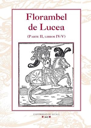 FLORAMBEL DE LUCEA. SEGUNDA PARTE. LIBROS IV-V | 9788419745262 | DE ENCISO ZÁRATE, FRANCISCO