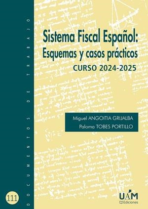 SISTEMA FISCAL ESPAÑOL : ESQUEMAS Y CASOS PRÁCTICOS. CURSO 2024-2025 | 9788483449417 | ANGOITIA GRIJALBA, MIGUEL