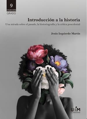 INTRODUCCIÓN A LA HISTORIA | 9788483449332 | IZQUIERDO MARTÍN, JESÚS