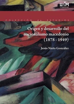 ORIGEN Y DESARROLLO DEL NACIONALISMO MACEDONIO (1878-1949) | 9788483447598 | NIETO GONZÁLEZ, JESÚS
