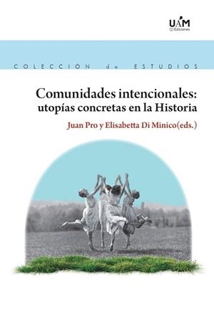 COMUNIDADES INTENCIONALES : UTOPÍAS CONCRETAS EN LA HISTORIA | 9788483448649 | PRO, JUAN
