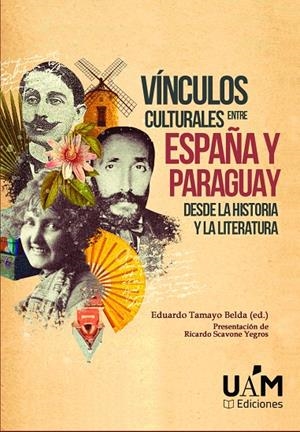 VÍNCULOS CULTURALES ENTRE ESPAÑA Y PARAGUAY DESDE LA HISTORIA Y LA LITERATURA | 9788483448915 | VARIOS AUTORES