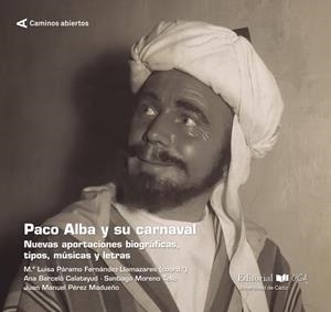 PACO ALBA Y SU CARNAVAL | 9788498288537 | PÁRAMO-FERNÁNDEZ LLAMAZARES, MARÍA LUISA