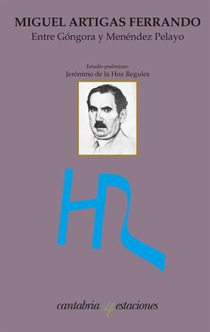 ENTRE GÓNGORA Y MENÉNDEZ PELAYO | 9788419024817 | ARTIGAS FERRANDO, MIGUEL