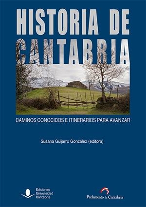 HISTORIA DE CANTABRIA : CAMINOS CONOCIDOS E ITINERARIOS PARA AVANZAR | 9788419897312 | ESTRADA SÁNCHEZ, MANUEL / FERNÁNDEZ GONZÁLEZ, ALEJANDRO / ARAMBURU-ZABALA HIGUERA, MIGUEL ÁNGEL