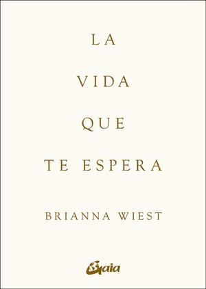 VIDA QUE TE ESPERA, LA | 9788411081979 | WIEST, BRIANNA