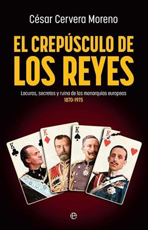 CREPÚSCULO DE LOS REYES, EL | 9788410943728 | CERVERA MORENO, CESAR