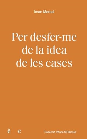 PER DESFER-ME DE LA IDEA DE LES CASES | 9791399176827 | MERSAL, IMAN