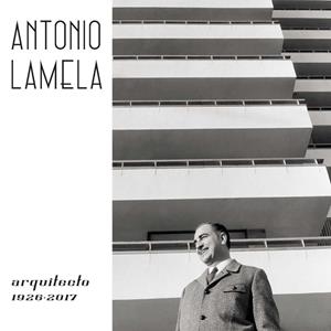 ANTONIO LAMELA. ARCHITECT 1926-2017 | 9791399212518 | LAMELA DE VARGAS, CARLOS